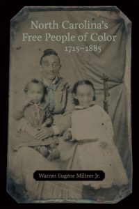 North Carolina’s Free People of Color, 1715–1885, Warren Eugene Milteer Jr. Cover Woman with two Children