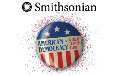 Smithsonian traveling exhibition American Democracy A Great Leap of Faith Runs December 7-March 29, 2020